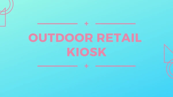 Outdoor retail kiosk