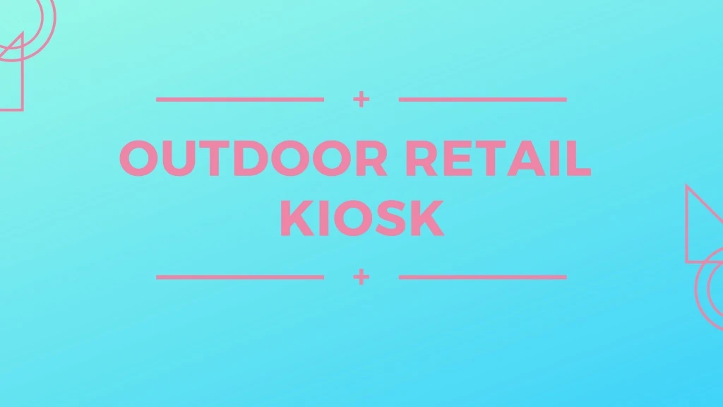 outdoor retail kiosk
