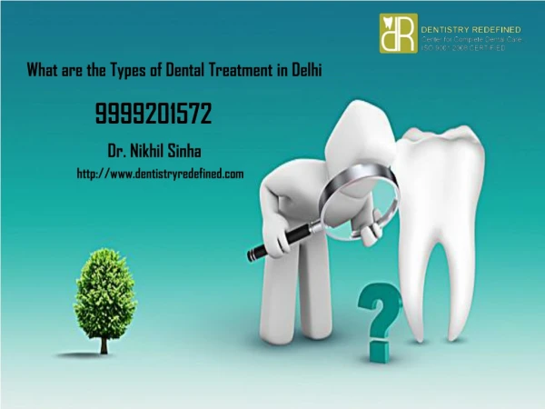 What are the types of Dental Treatment in Delhi?