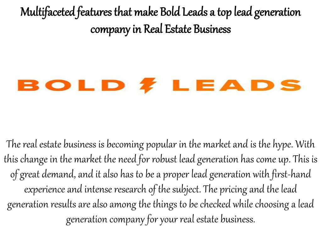 multifaceted features that make bold leads