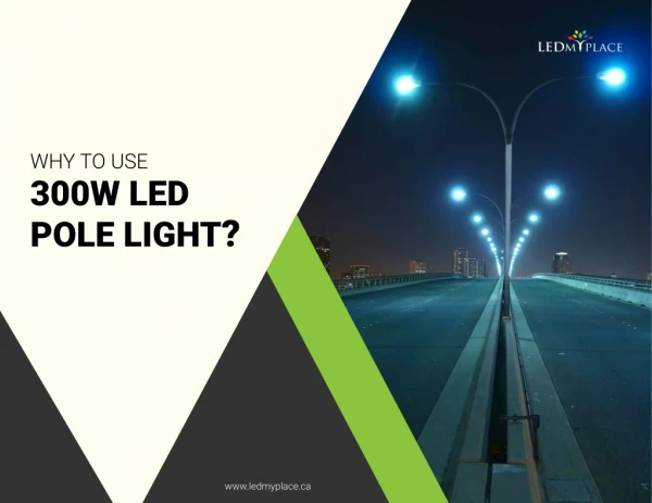 Why LED Pole Light 300W Is The Best Way To Brighten Up Your Streets?