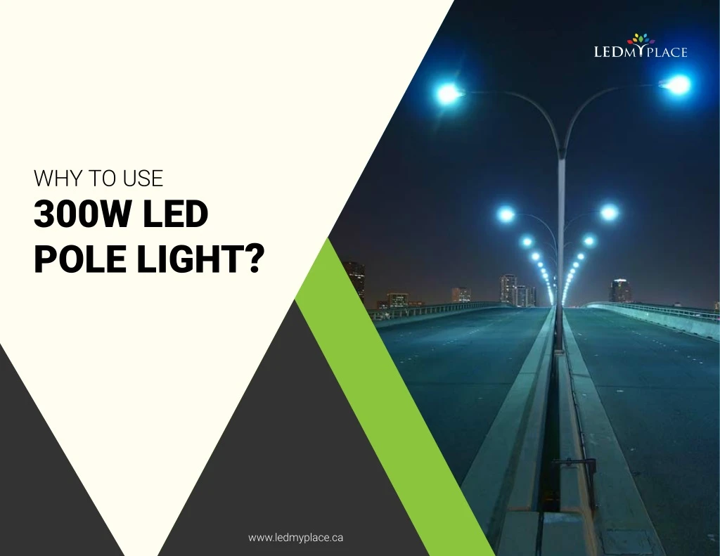 why to use 300w led pole light