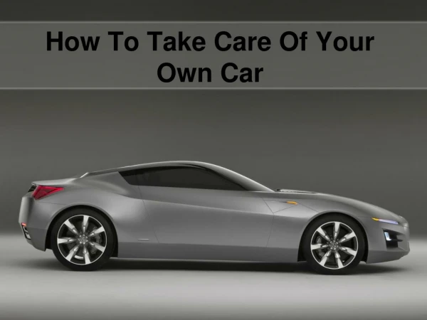 How to Take Care of Your Own Car