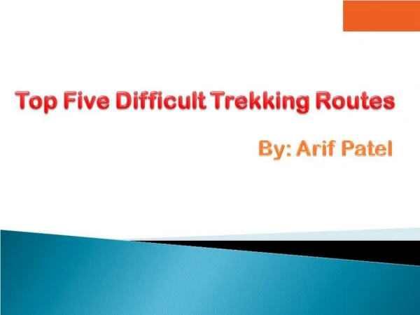Know Difficult Trekking Routes by Arif Umarji Patel, Arif Patel And Family