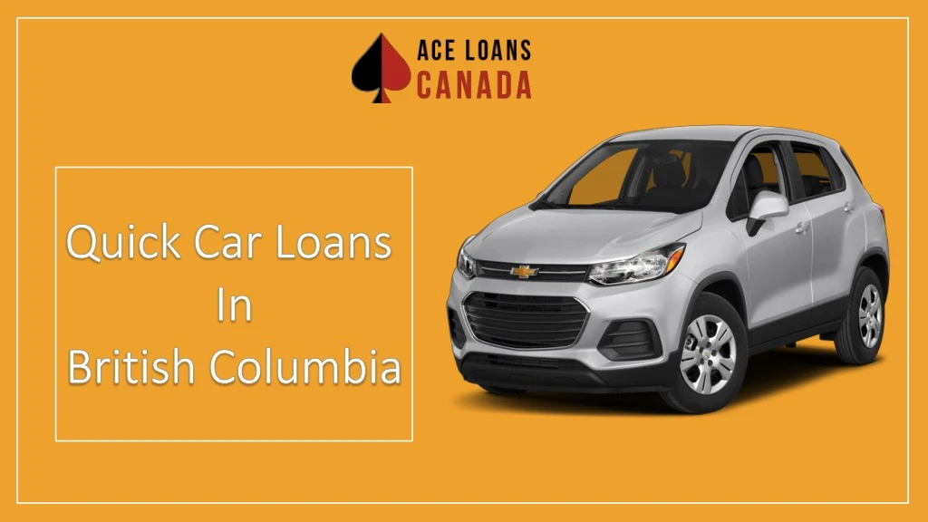 quick car loans in british columbia