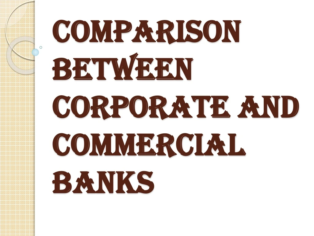comparison between corporate and commercial banks