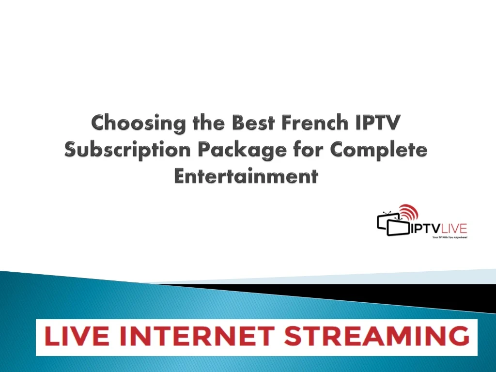 choosing the best french iptv subscription package for complete entertainment