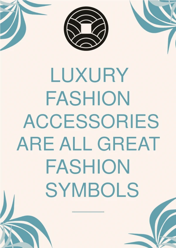 Luxury Fashion Accessories Are All Great Fashion Symbols
