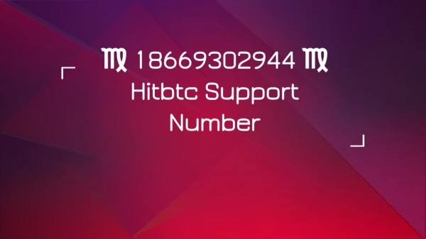 ? 18669302944 ? Hitbtc Support Number
