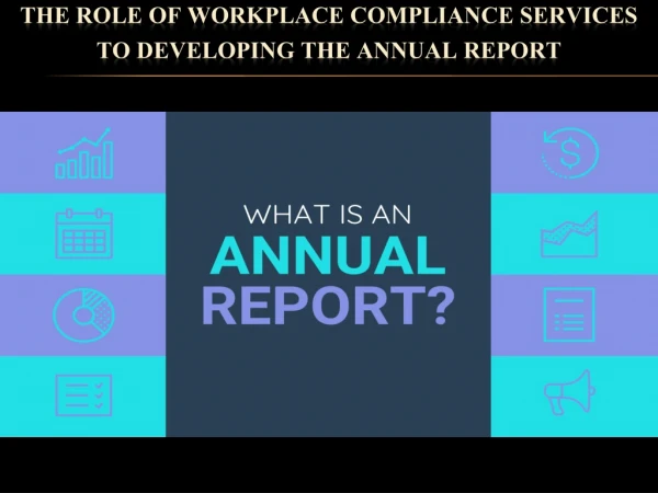 The Role Of Workplace Compliance Services To Developing The Annual Report