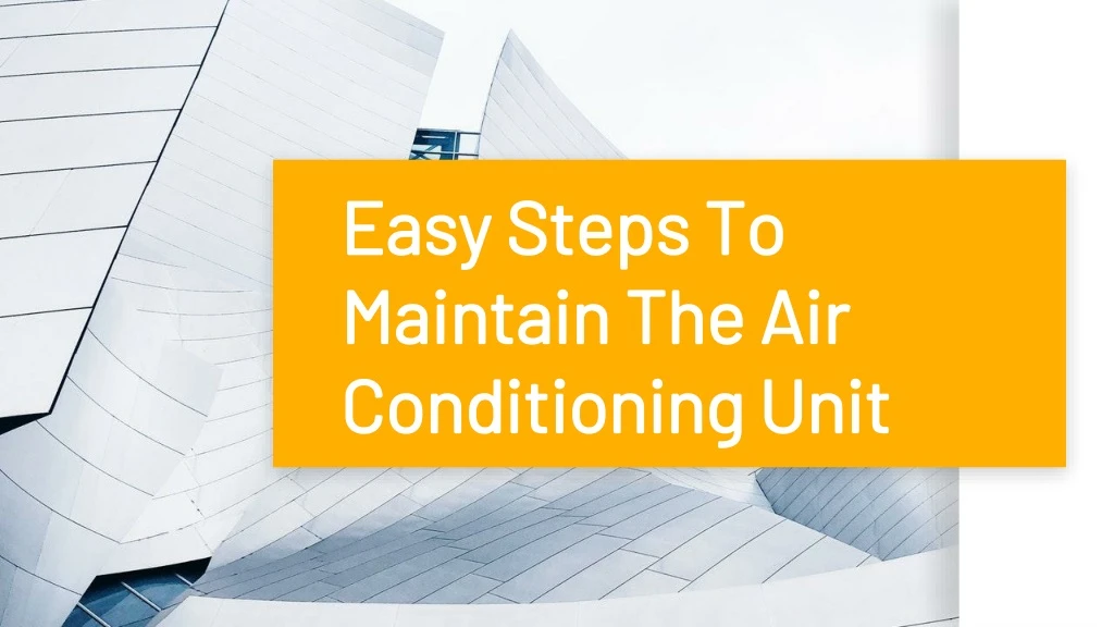easy steps to maintain the air conditioning unit