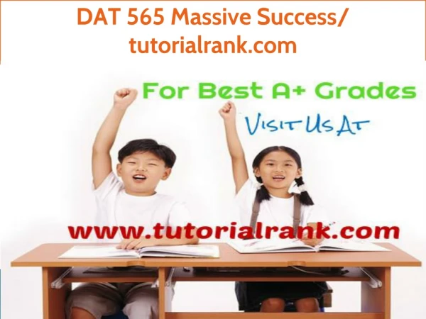 DAT 565 Massive Success/tutorialrank.com