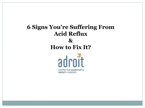 Six Signs You’re Suffering From Acid Reflux & How to Fix It?