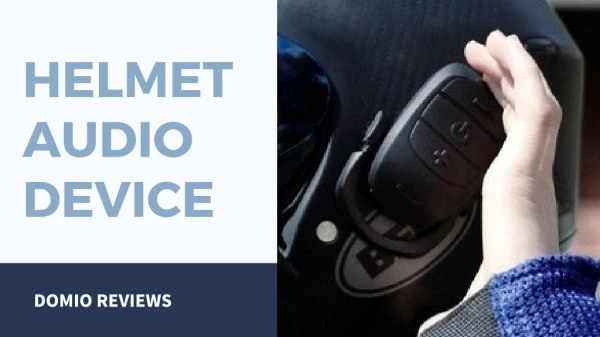 Helmet Audio Device | Domio Reviews