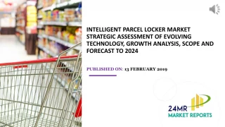 Intelligent Parcel Locker Market Growth 2019-2024 - slide 1