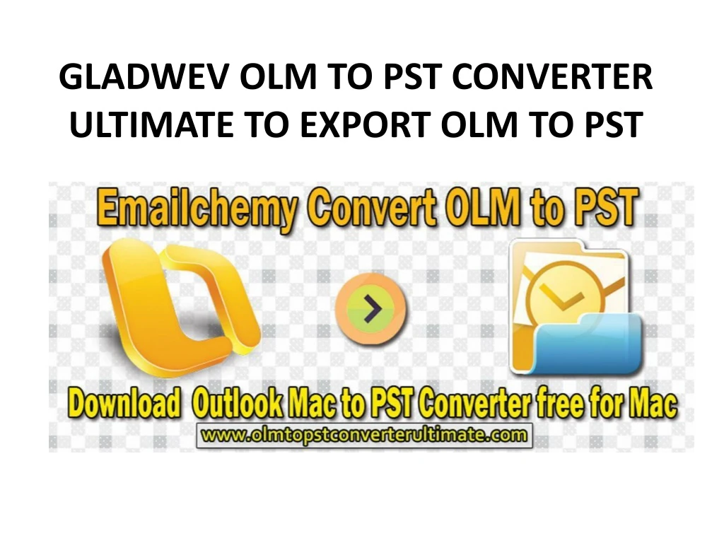 gladwev olm to pst converter ultimate to export olm to pst