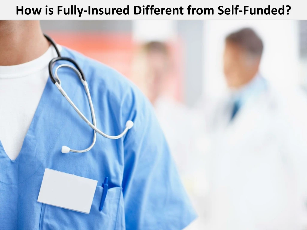 how is fully insured different from self funded