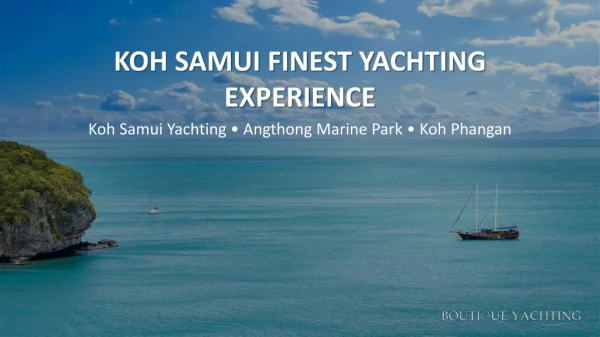 Angthong Park Finest Yachting Experience