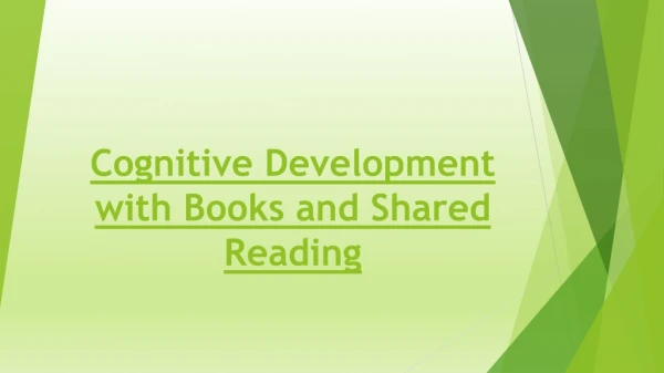 Cognitive Development with Books and Shared Reading