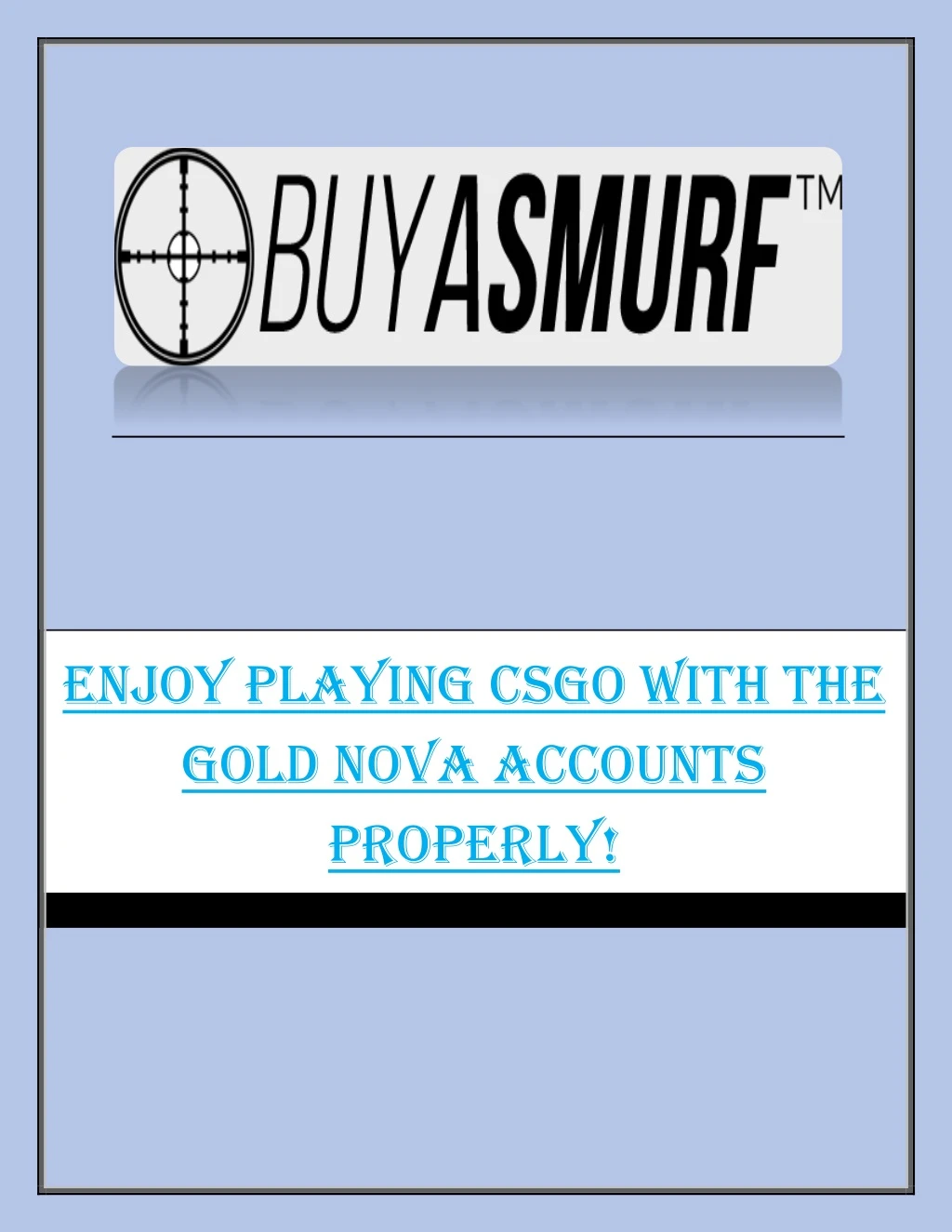 enjoy playing csgo with the gold nova accounts