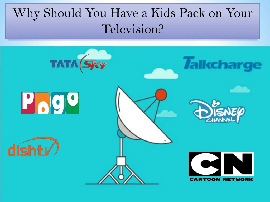 why should you have a kids pack on your television