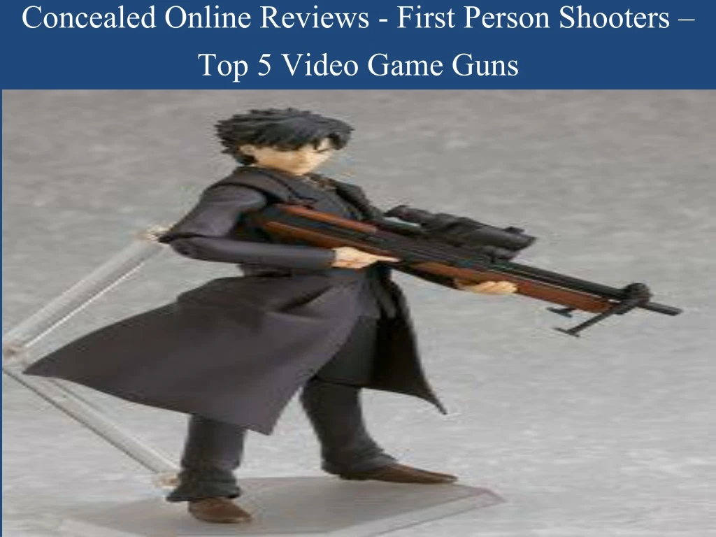 concealed online reviews first person shooters top 5 video game guns