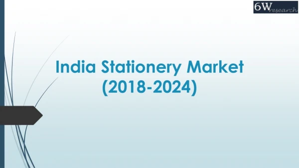 India Stationery Market (2018-2024)|Market Report|Overview|Revenue|Trends|Outlook|Forecast|Size|Share