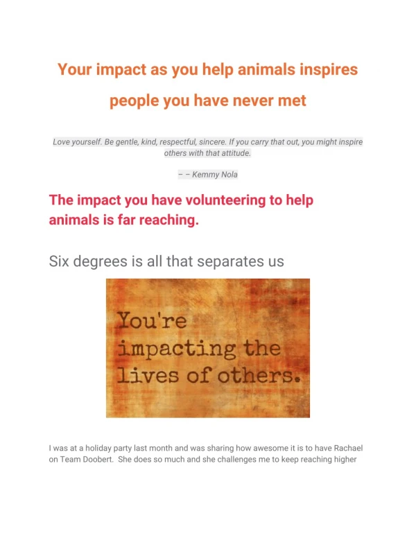 Your impact as you help animals inspires people you have never met