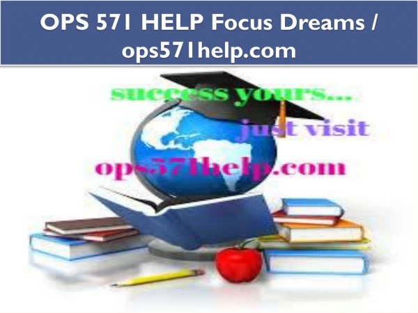 OPS 571 HELP Focus Dreams / ops571help.com