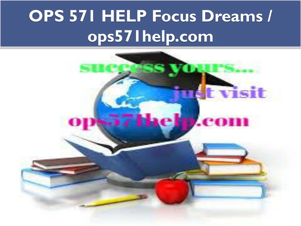 ops 571 help focus dreams ops571help com