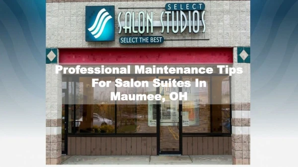 Professional Maintenance Tips For Salon Suites In Maumee, OH