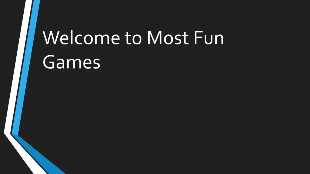 welcome to most fun games