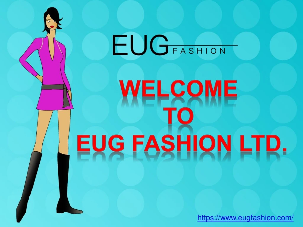 welcome to eug fashion ltd