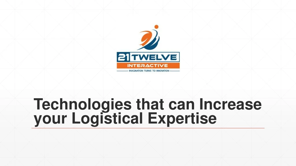 technologies that can increase your logistical expertise