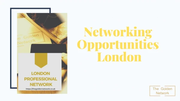 Professional Networking Opportunities London | The Golden Network