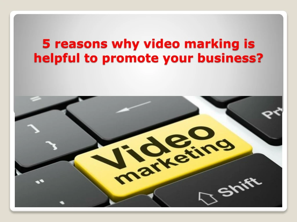 5 reasons why video marking is helpful to promote your business