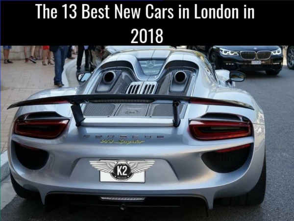 The 13 Best New Cars in London in 2018