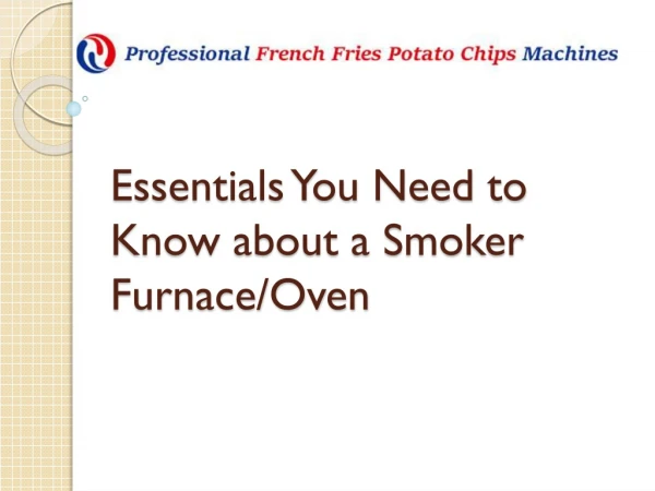 Essentials You Need to Know about a Smoker Furnace/Oven
