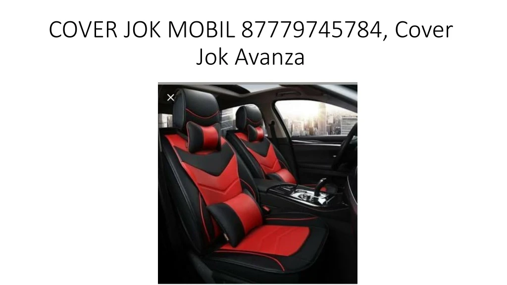 cover jok mobil 87779745784 cover jok avanza