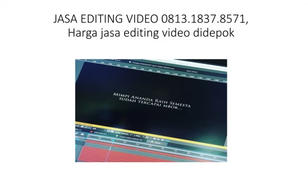 JASA EDITING VIDEO 0813.1837.8571, Harga jasa editing video didepok