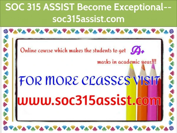 SOC 315 ASSIST Become Exceptional--soc315assist.com