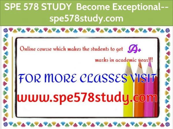 SPE 578 STUDY Become Exceptional--spe578study.com