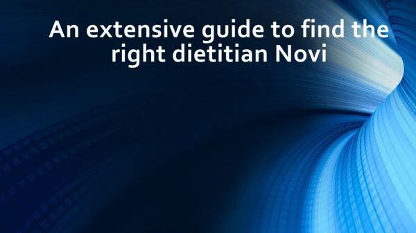 Extensive guide to find the right dietitian Novi