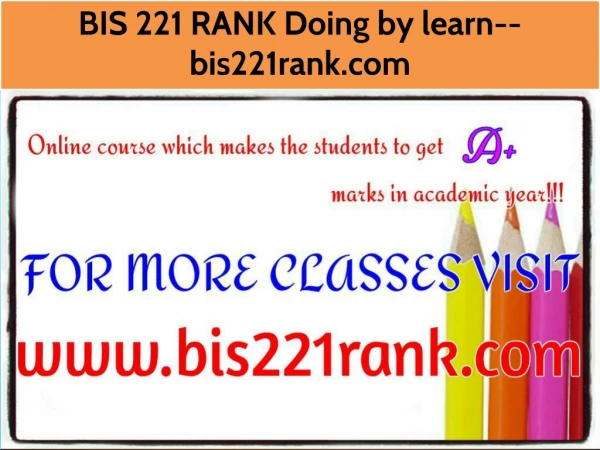 BIS 221 RANK Doing by learn--bis221rank.com