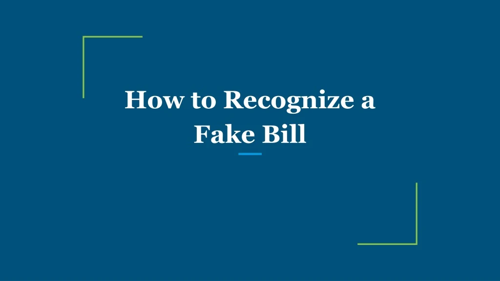 how to recognize a fake bill