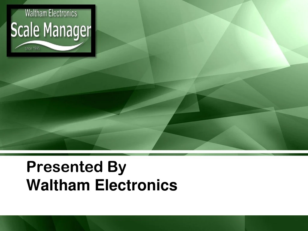 presented by waltham electronics