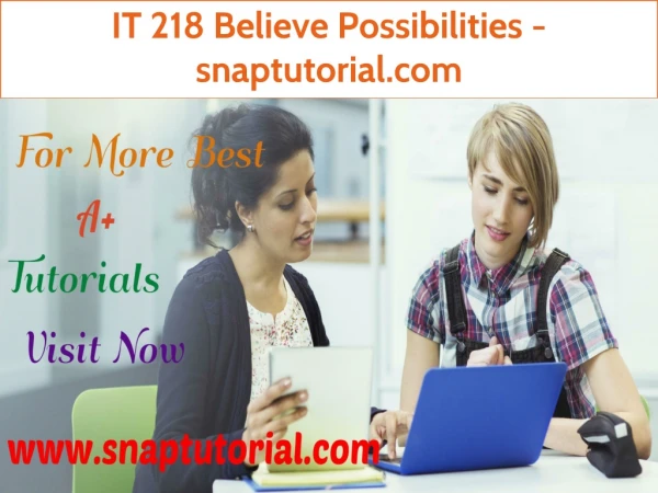 IT 218 Believe Possibilities - snaptutorial.com