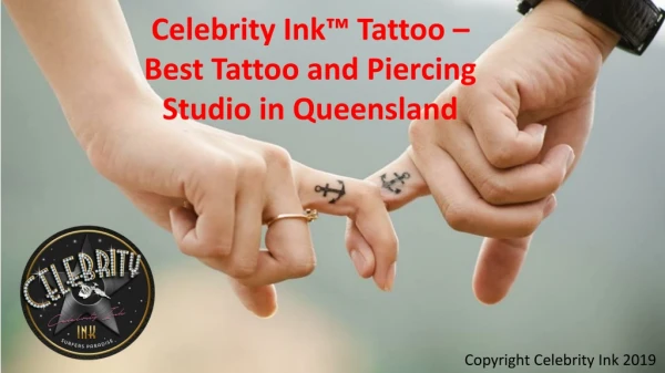 Celebrity Ink™ Tattoo – Best Tattoo and Piercing Studio in Queensland