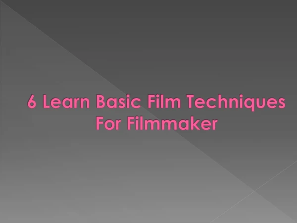 6 Learn Basic Film Techniques for Filmmaker