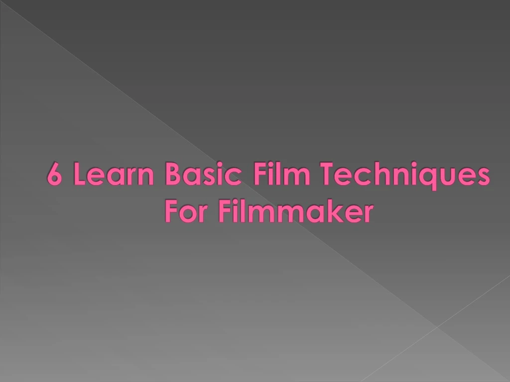 6 learn basic film techniques for filmmaker
